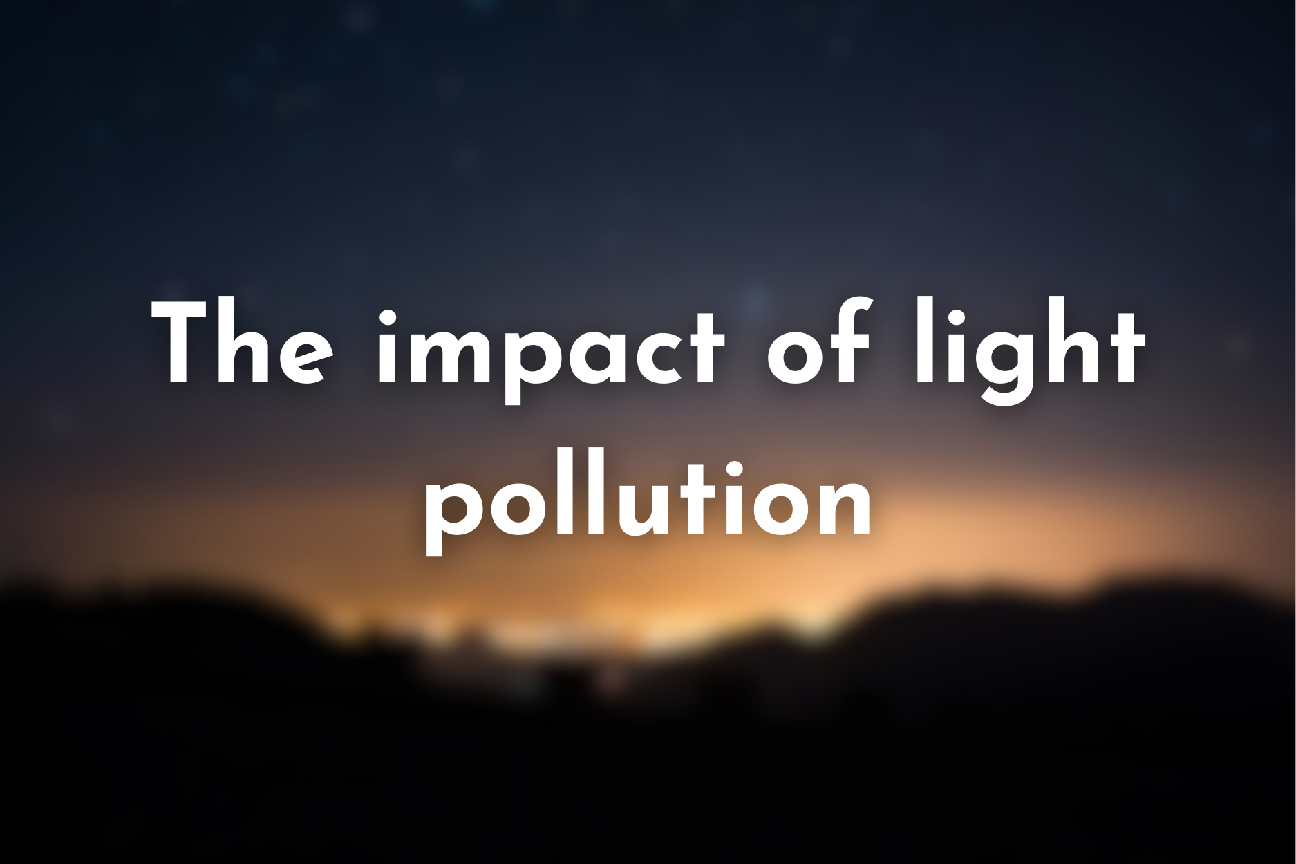 The impact of light pollution